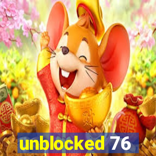 unblocked 76